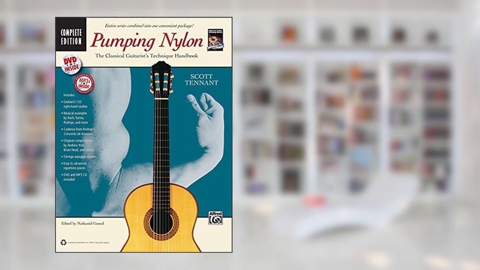 Pumping Nylon: The Classical Guitarist's Technique Handbook (Pumping Nylon Series), written by Scott Tennant