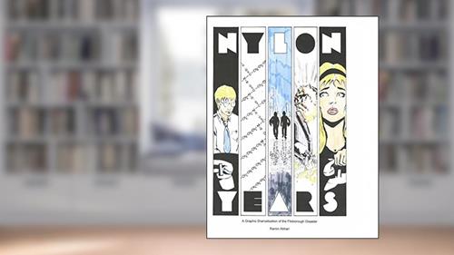 Cover from Nylon Years: A Graphic Dramatization of the Flixborough Disaster, written by Ramin Abhari