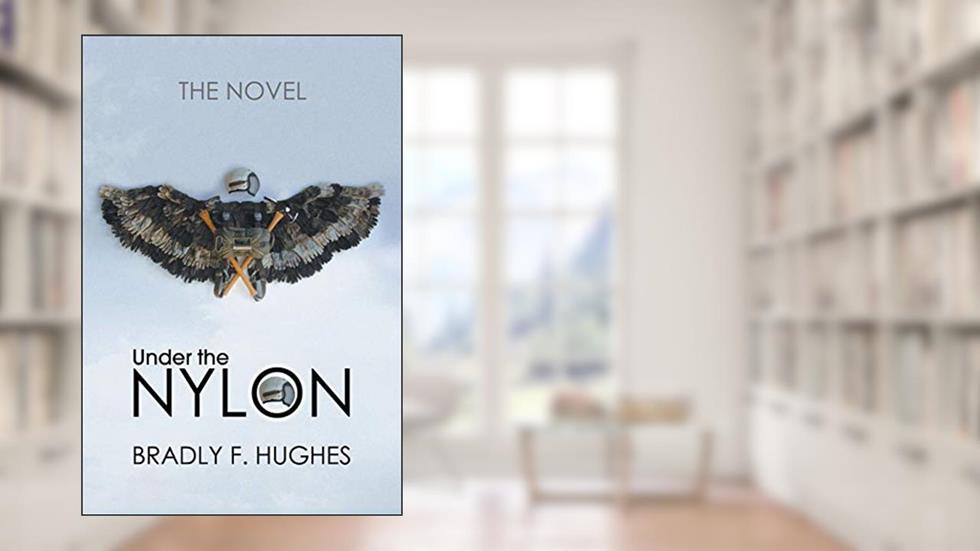 Under the Nylon: The Novel, written by Bradly Hughes