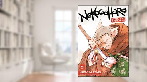 Cover from Nekogahara: Stray Cat Samurai 5, written by Hiroyuki Takei