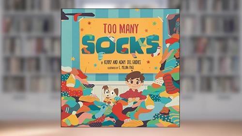 Cover from Too Many Socks, written by Kerry Del Giudice; Adam Del Giudice