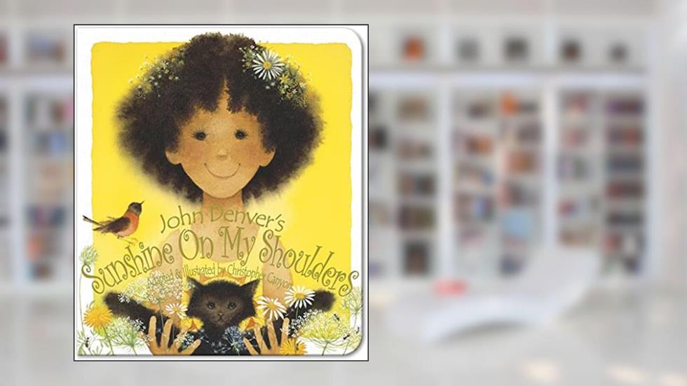 Sunshine On My Shoulders (John Denver Series), written by John Denver