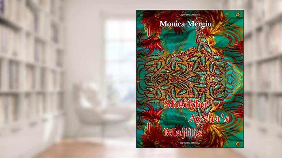 Sheikha Aysha's Majilis: Lyrics, written by Monica Mergiu