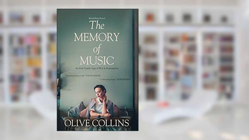 Cover from The Memory of Music: An Irish Family Saga of War & Redemption (The O'Neill Trilogy Book 3), written by Olive Collins