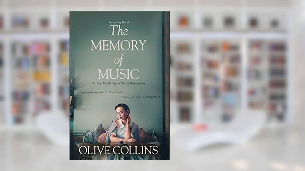 The Memory of Music: An Irish Family Saga of War & Redemption (The O'Neill Trilogy Book 3), written by Olive Collins