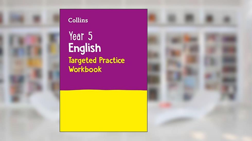 Year 5 English Targeted Practice Workbook (Collins KS2 SATs Revision and Practice), written by Collins UK