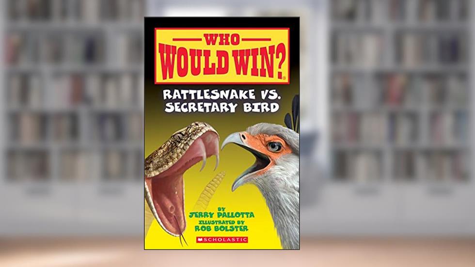 Rattlesnake vs. Secretary Bird (Who Would Win?) (15), written by Jerry Pallotta