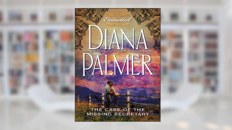 THE CASE OF THE MISSING SECRETARY (Most Wanted series Book 3), written by Diana Palmer