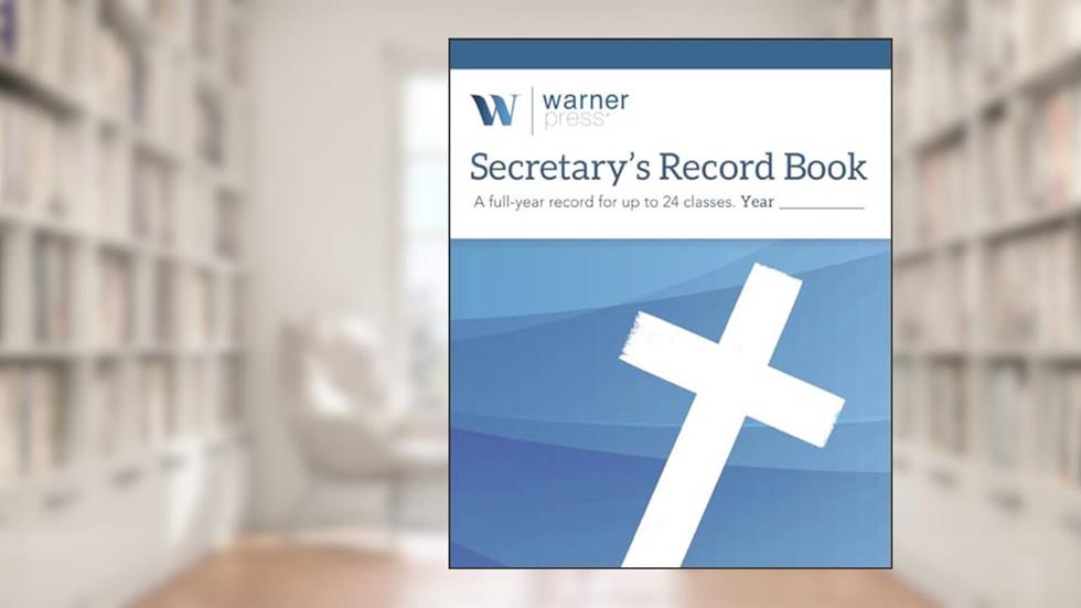Secretary's Record Book: A full-year record for up to 24 classes, written by Warner Press