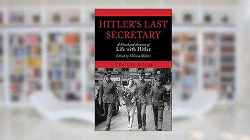 Cover from Hitler's Last Secretary: A Firsthand Account of Life with Hitler, written by Traudl Junge