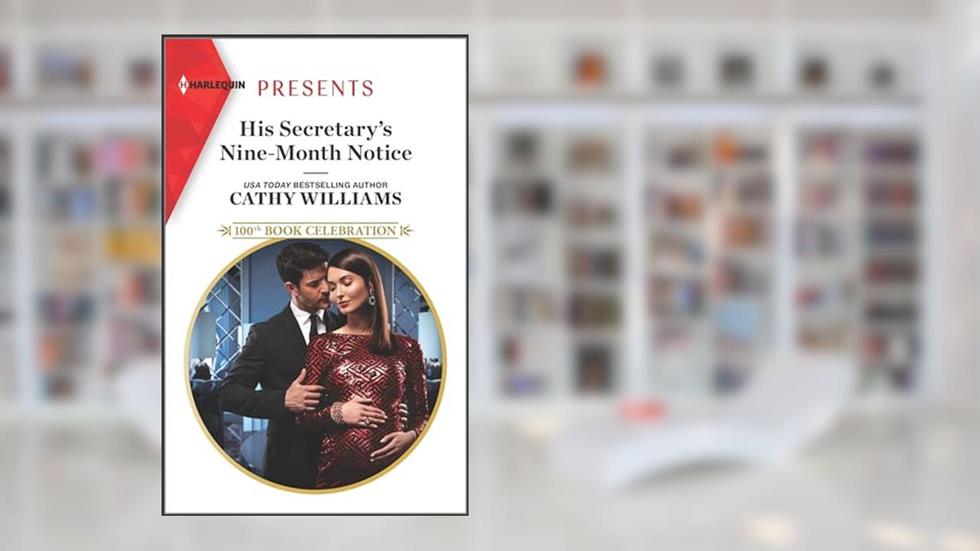 His Secretary's Nine-Month Notice (Harlequin Presents Book 3811), written by Cathy Williams