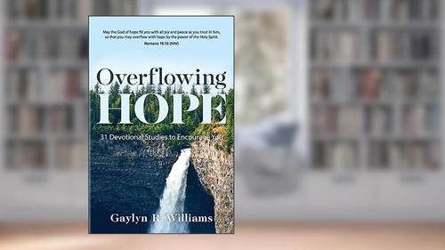 Cover from Overflowing Hope: 31 Devotional Studies to Encourage You, written by Gaylyn R. Williams