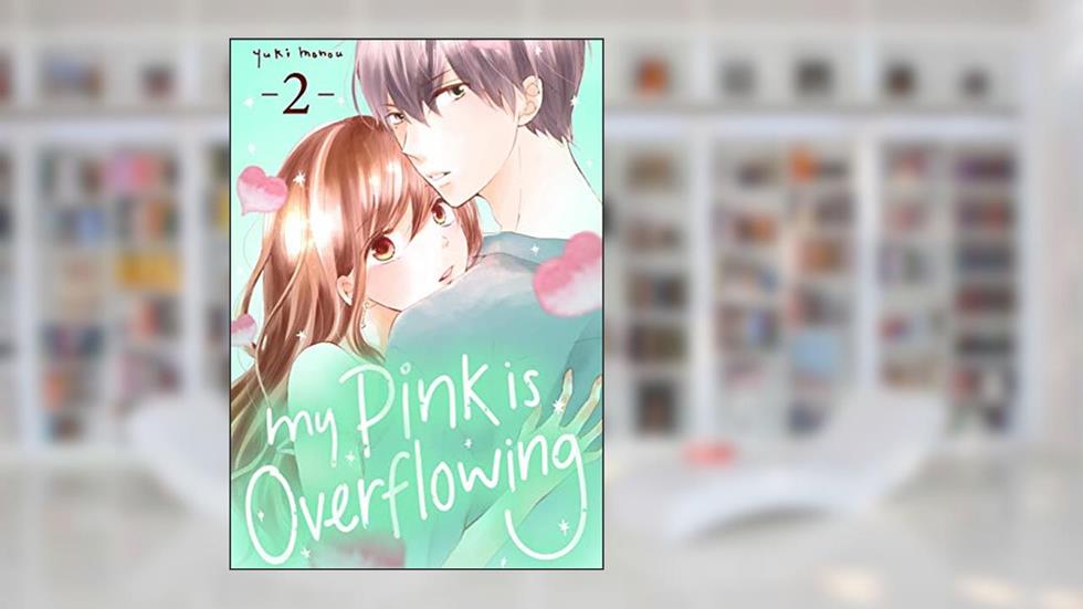 My Pink is Overflowing Vol. 2, written by Yuki Monou