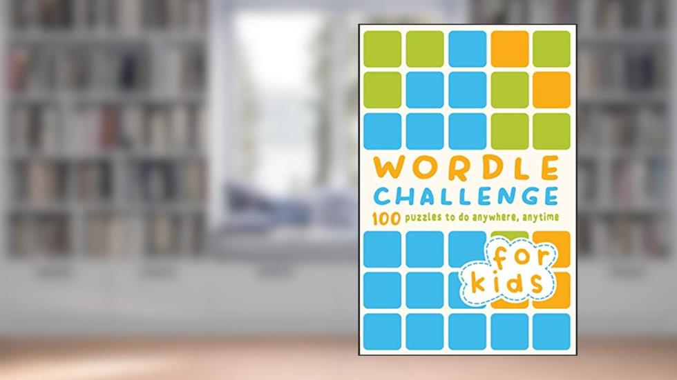Wordle Challenge for Kids: 100 Puzzles to do anywhere, anytime, written by Roland Hall; TIM DEDOPULOS