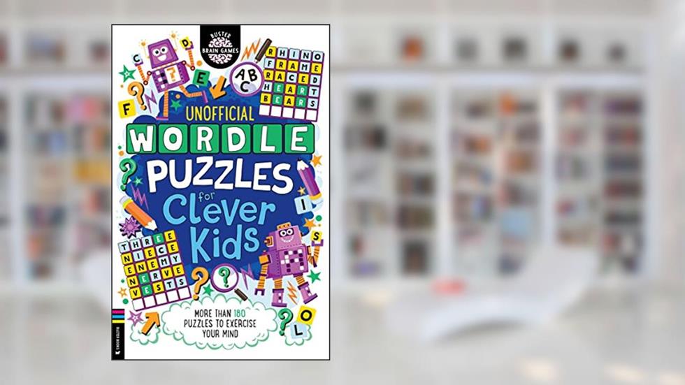 Wordle Puzzles for Clever Kids: More than 180 puzzles to exercise your mind (Buster Brain Games), written by Sarah Khan