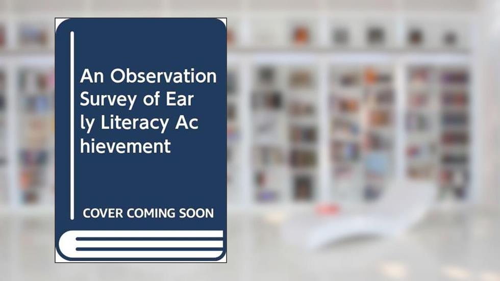 An Observation Survey of Early Literacy Achievement, Fourth Edition, written by Marie Clay