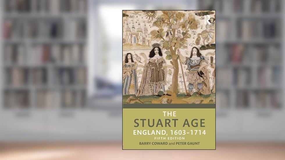 The Stuart Age, written by Barry Coward