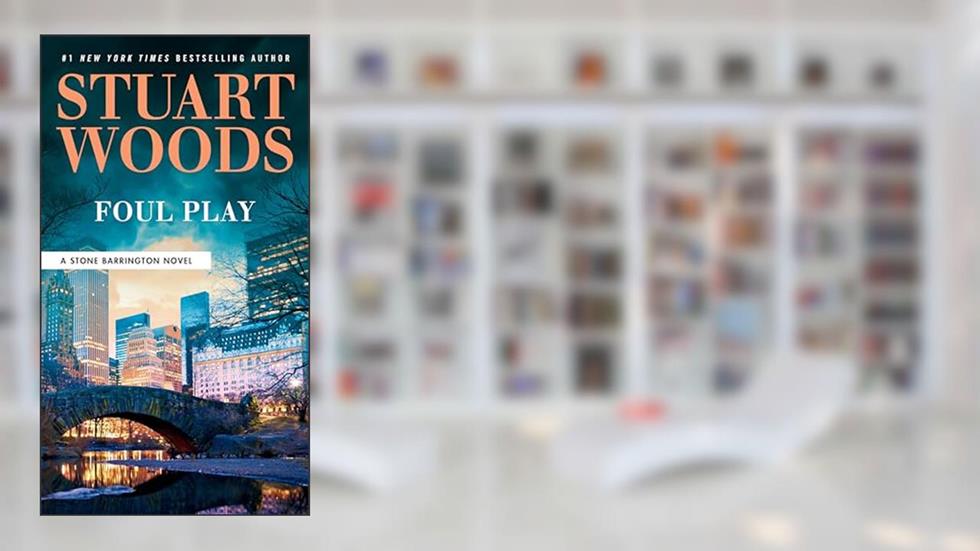 Foul Play (A Stone Barrington Novel), written by Stuart Woods