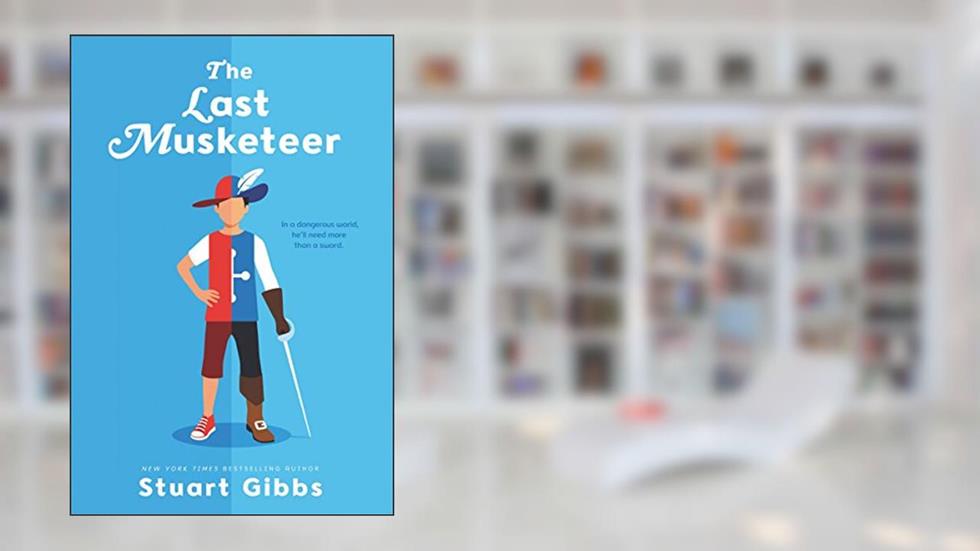 The Last Musketeer (Last Musketeer, 1), written by Stuart Gibbs