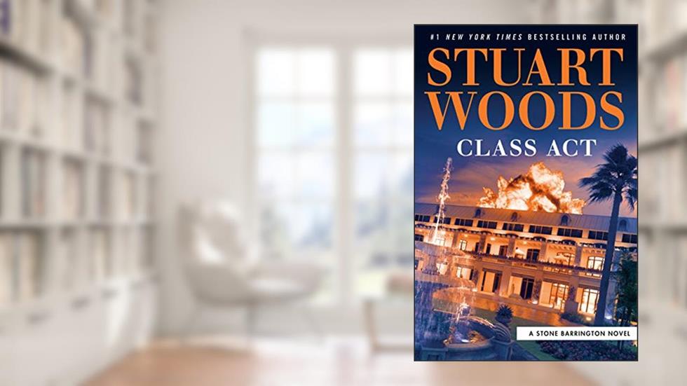 Class Act (A Stone Barrington Novel Book 58), written by Stuart Woods