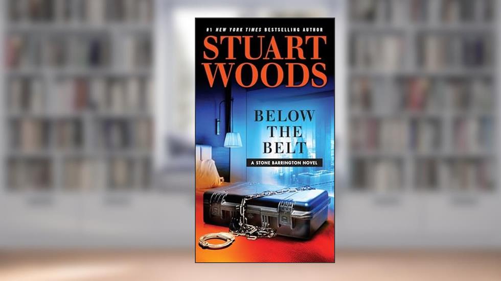 Below the Belt (A Stone Barrington Novel), written by Stuart Woods