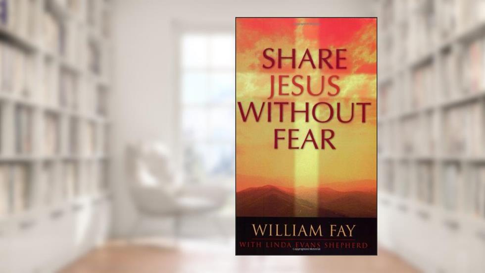 Share Jesus Without Fear, written by Linda Evans Shepherd; Linda Evans Shepherd; William Fay
