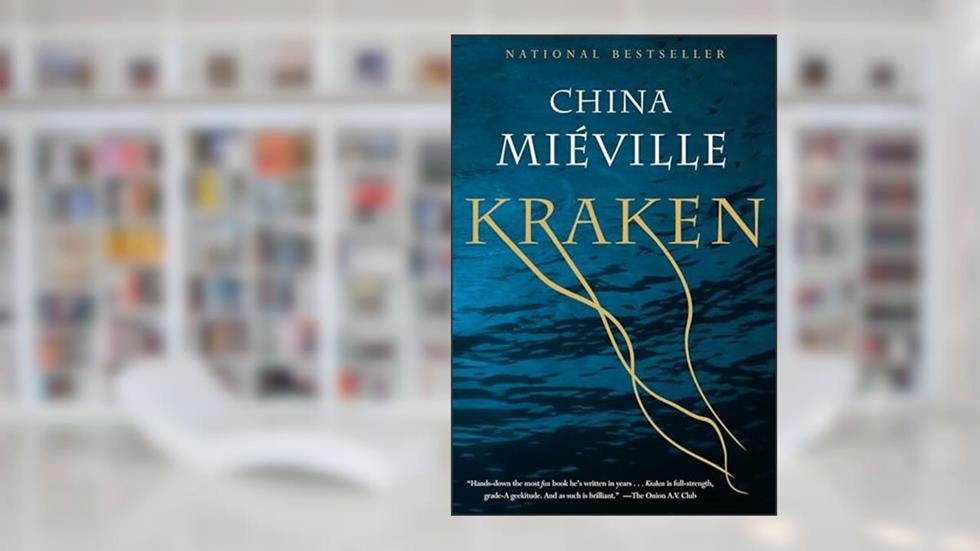 Kraken: A Novel, written by China Miéville
