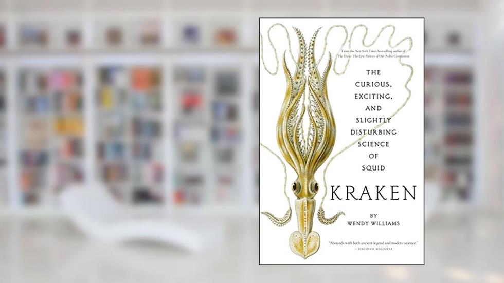 Kraken: The Curious, Exciting, and Slightly Disturbing Science of Squid, written by Wendy Williams