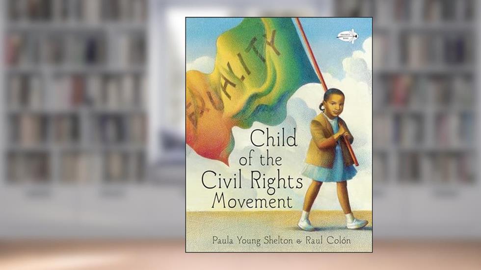 Child of the Civil Rights Movement, written by Paula Young Shelton