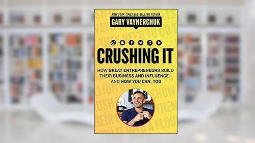 Cover from Crushing It!: How Great Entrepreneurs Build Their Business and Influence?and How You Can, Too, written by Gary Vaynerchuk