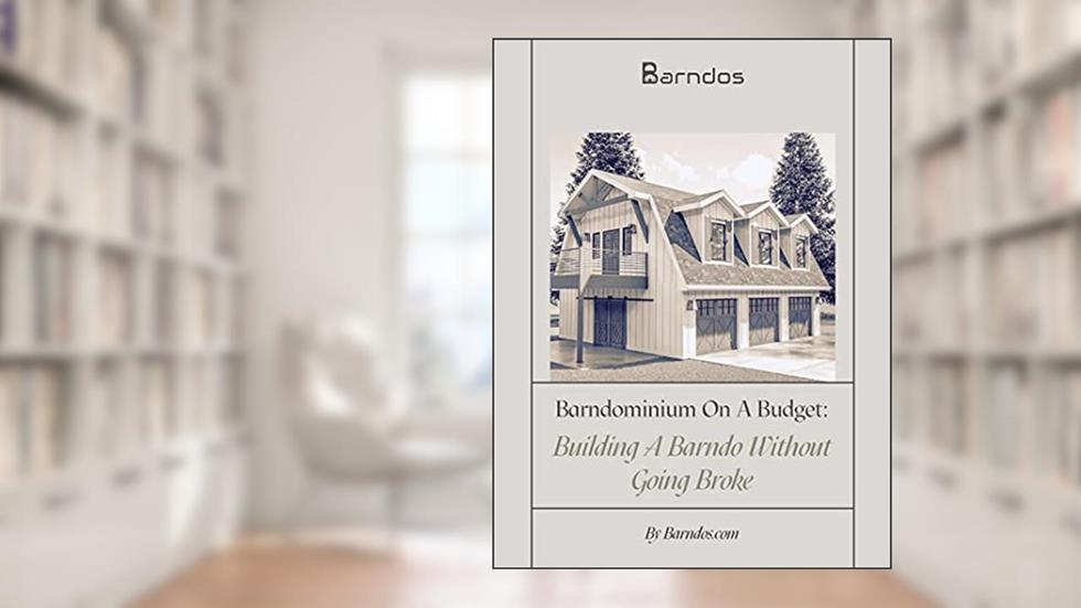 Barndominium On A Budget: Building A Barndo Without Going Broke, written by Michael Chapman