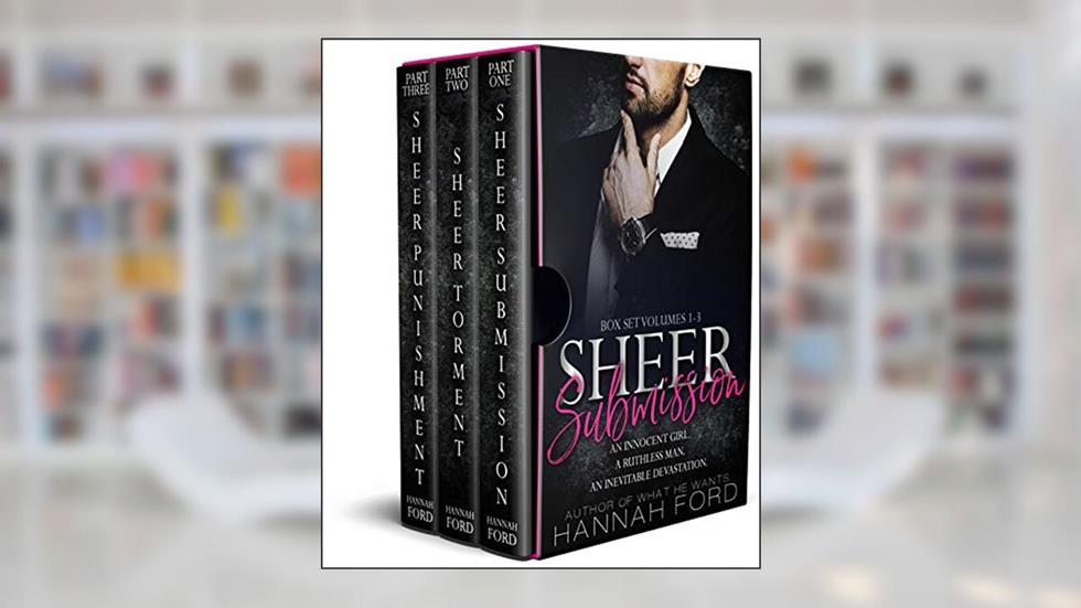 Sheer Submission (Box Set Volumes 1-3), written by Hannah Ford