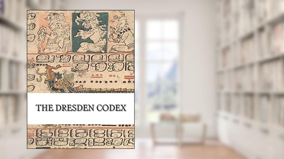 The Dresden Codex: Full Color Photographic Reproduction, written by Unknown