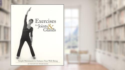 Cover from Exercises for Joints and Glands: Gentle Movements to Enhance Your Wellbeing, written by Swami Rama Himalayan Institute