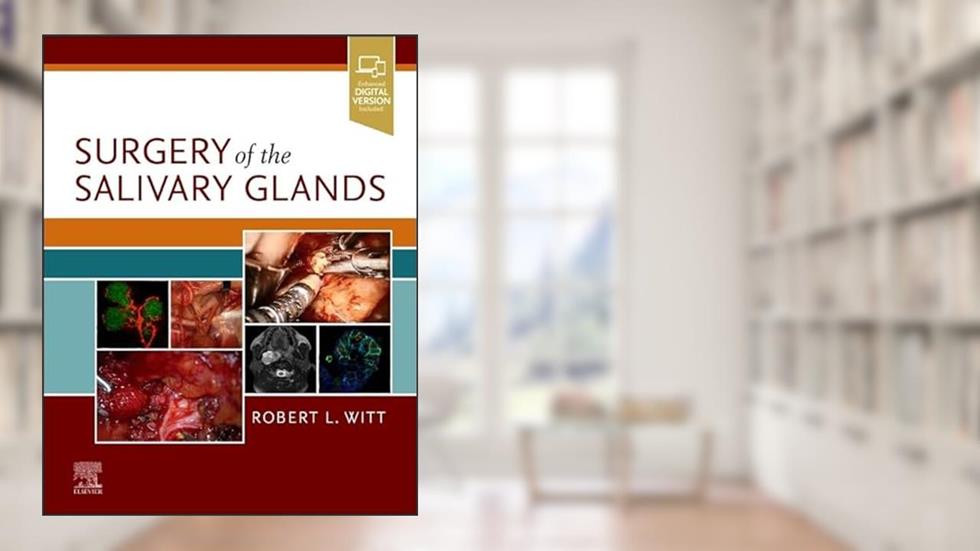 Surgery of the Salivary Glands, written by Robert L. Witt MD