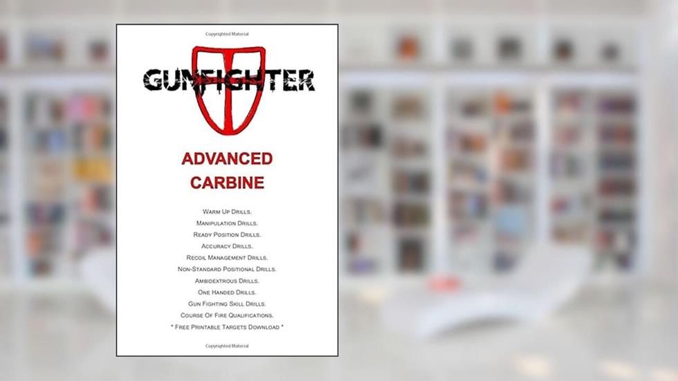 Gunfighter Advanced Carbine: Training warm ups, drills, exercises and qualifications., written by LLC Gunfighter; Kevin Lippert; C. Ward III