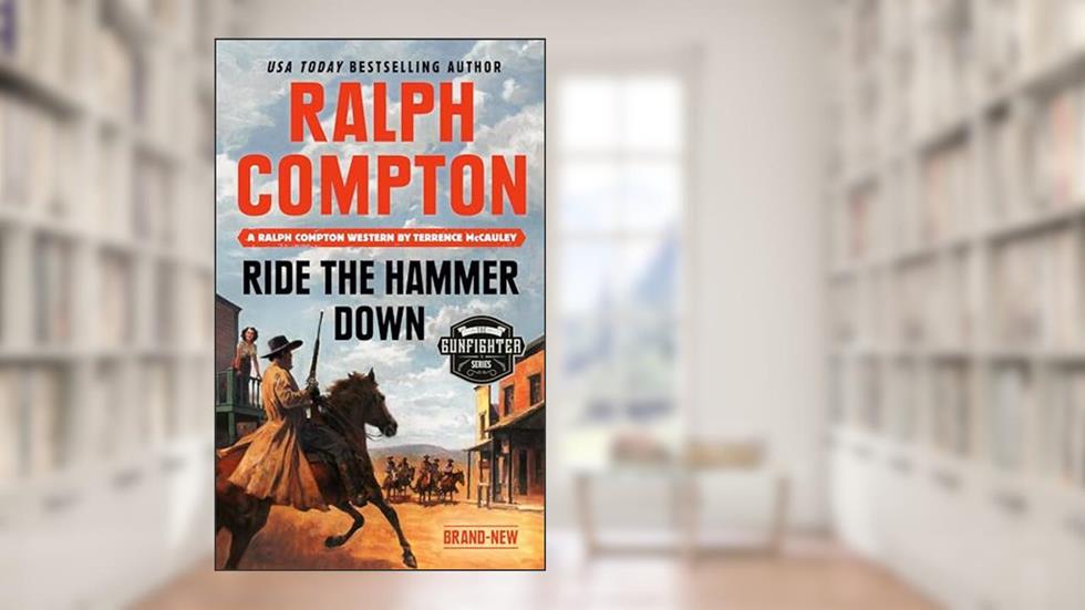 Ralph Compton Ride the Hammer Down (The Gunfighter Series), written by Terrence McCauley; Ralph Compton