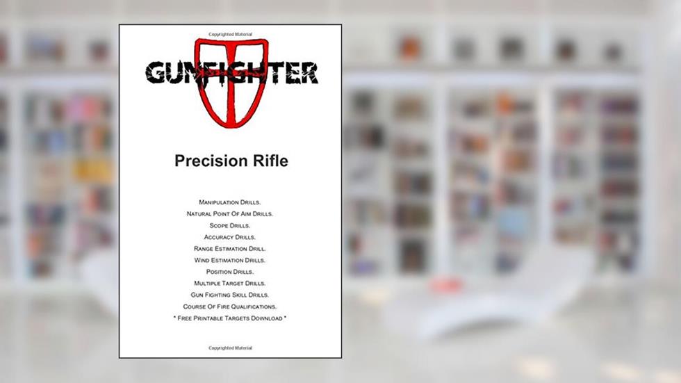 Gunfighter Precision Rifle: Training warm ups, drills, exercises and qualifications. (Gunfighter Series), written by LLC Gunfighter; Kevin Lippert; C. Ward III