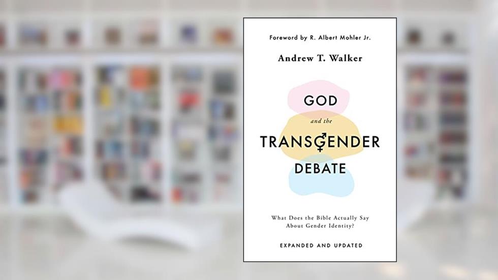 God and the Transgender Debate: What Does the Bible Actually Say about Gender Identity? (Christian book on who we are and relationships), written by Andrew T. Walker