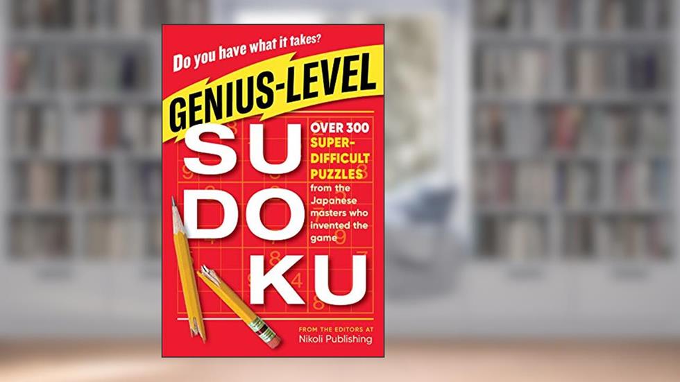 Genius-Level Sudoku: Over 300 Super-Difficult Puzzles from the Japanese Masters Who Invented the Game, written by Nikoli Publishing