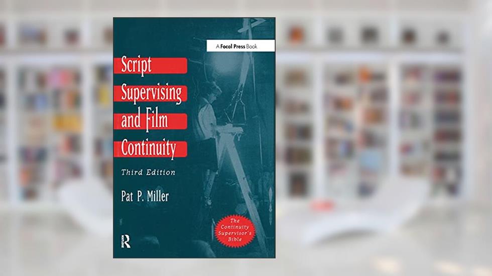 Script Supervising and Film Continuity, written by Pat P. Miller
