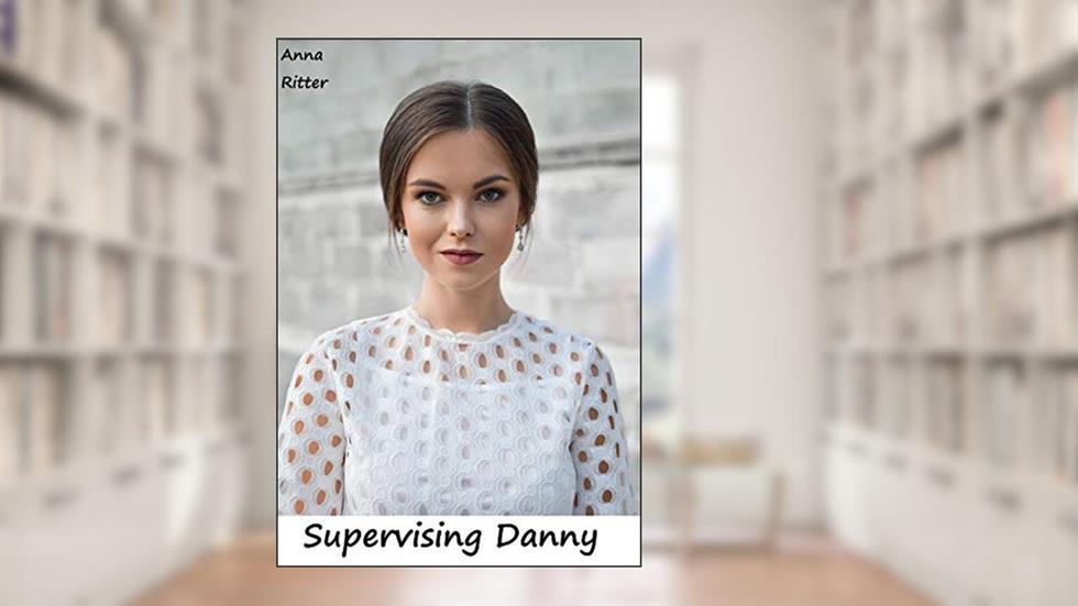 Supervising Danny, written by Anna Ritter