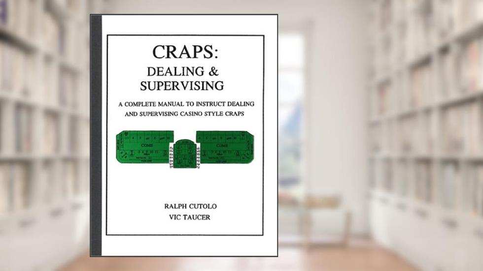 Craps: Dealing & Supervising, written by Vic Taucer and Ralph Cutolo