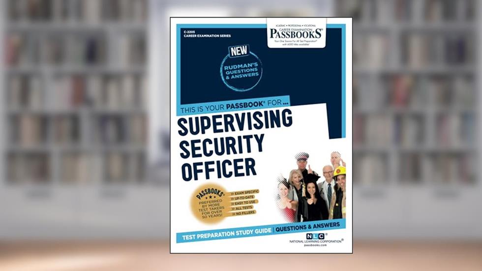 Supervising Security Officer (C-2205): Passbooks Study Guide (Career Examination Series), written by National Learning Corporation
