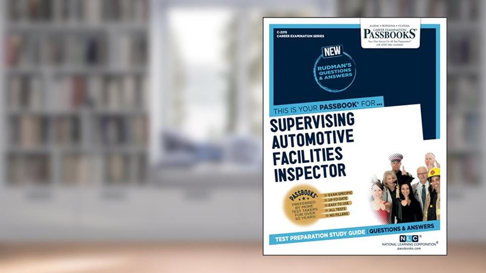 Supervising Automotive Facilities Inspector (C-2215): Passbooks Study Guide (2215) (Career Examination Series), written by National Learning Corporation