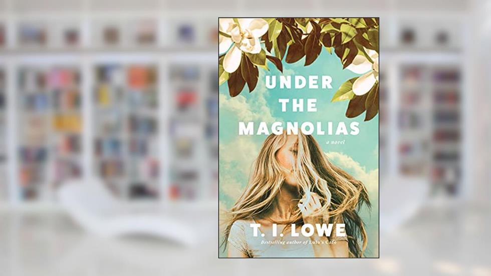 Under the Magnolias, written by T.I. Lowe
