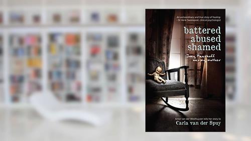 Cover from Battered, abused, shamed, written by Carla van der Spuy