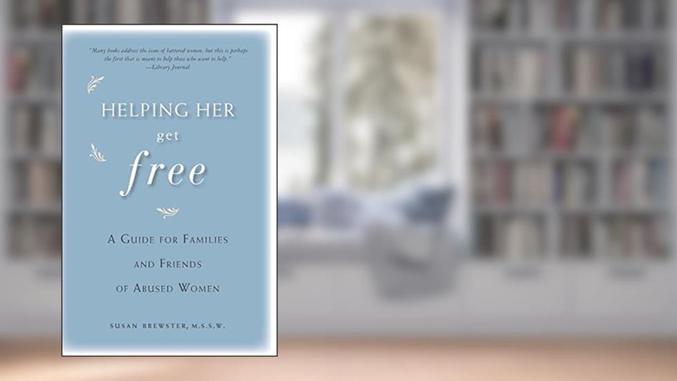 Helping Her Get Free: A Guide for Families and Friends of Abused Women, written by Susan Brewster