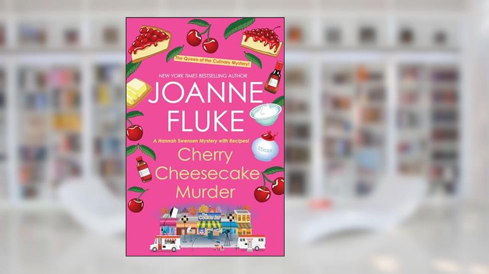 Cherry Cheesecake Murder (A Hannah Swensen Mystery), written by Joanne Fluke