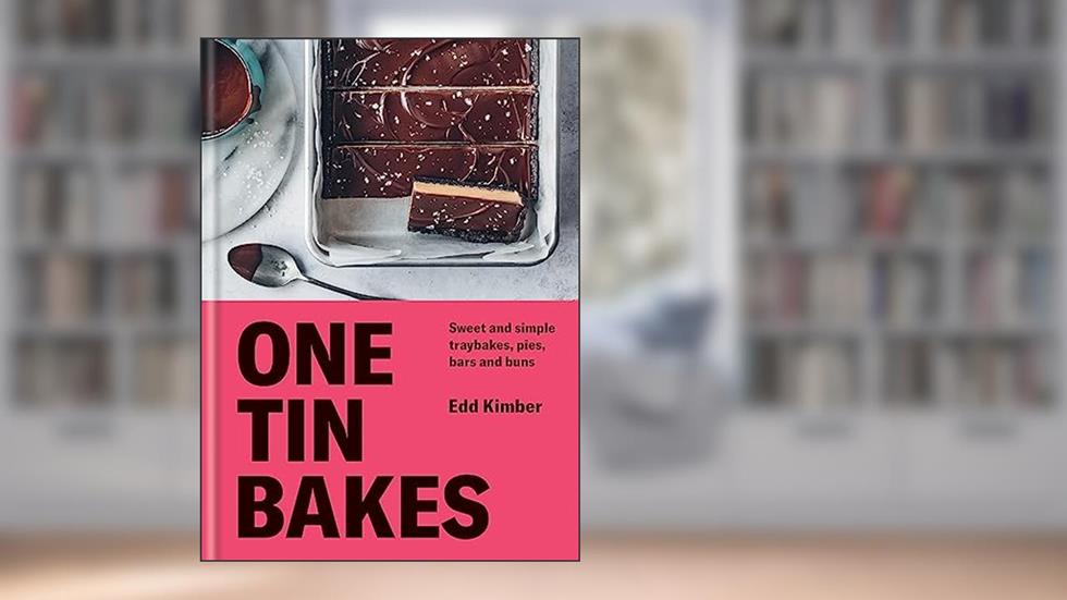 One Tin Bakes: Sweet and simple traybakes, pies, bars and buns, written by Edd Kimber